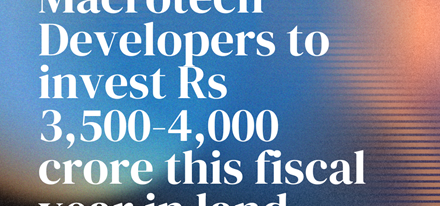 Macrotech Developers to invest Rs 3,500-4,000 crore this fiscal year in land acquisitions